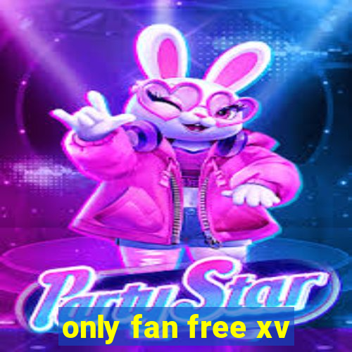 only fan free xv